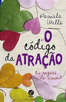 O Código Da Atração (Vol. 2 As Regras Do Amor)