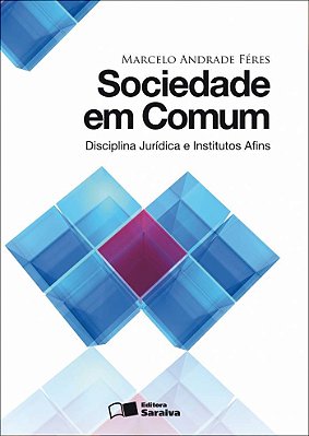 Sociedade Em Comum: Disciplina Jurídica E Institutos Afins - 1ª Edição De 2011