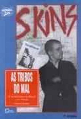 As Tribos Do Mal O Neonazismo No Brasil E No Mundo