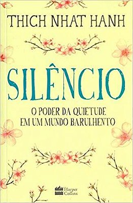 Silêncio O Poder Da Quietude Em Um Mundo Barulhento