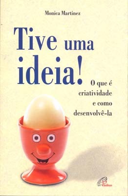 Tive Uma Ideia! O Que É Criatividade E Como Desenvolvê-La
