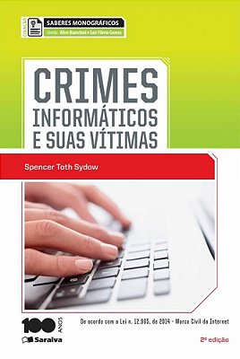 Crimes Informáticos E Suas Vítimas - 2ª Edição De 2014