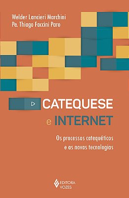 Catequese E Internet Os Processos Catequéticos E As Novas Tecnologias
