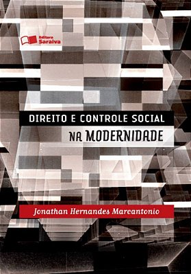 Direito E Controle Social Na Modernidade - 1ª Edição De 2012