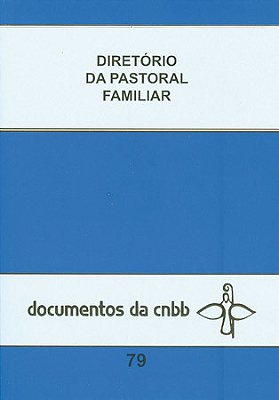 Diretório Da Pastoral Familiar - Doc. Cnbb 79
