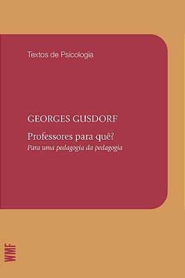 Professores Para Quê? Para Uma Pedagogia Da Pedagogia