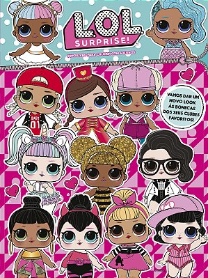 Lol Surprise - Superlivro Para Colorir Com Adesivos Vamos Dar Um Novo Look Ás Bonecas Dos Seus Clubes Favoritos!