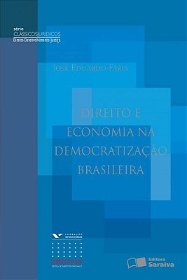 Direito E Economia Na Democratização Brasileiral - 1ª Edição De 2013