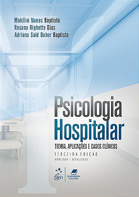 Psicologia Hospitalar - Teoria, Aplicações E Casos Clínicos