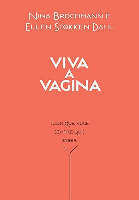 Viva A Vagina Tudo Que Você Sempre Quis Saber