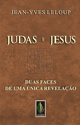 Judas E Jesus Duas Faces De Uma Única Revelação