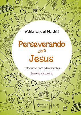 Perseverando Com Jesus - Catequista Catequese Com Adolescentes