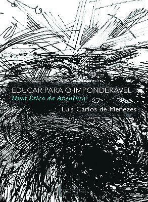 Educar Para O Imponderável Uma Ética Da Aventura