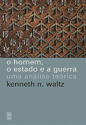 O Homem, O Estado E A Guerra