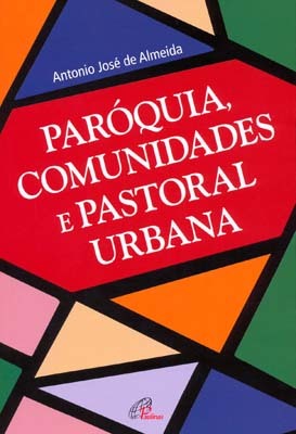 Paróquia, Comunidades E Pastoral Urbana