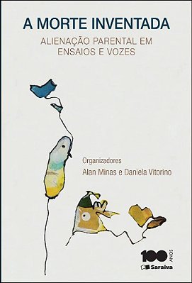A Morte Inventada Alienação Parental Em Ensaios E Vozes