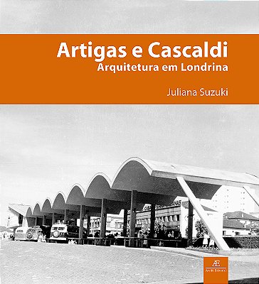 Artigas E Cascaldi - Arquitetura Em Londrina