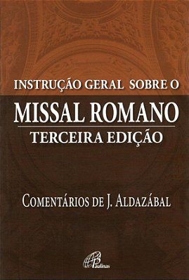 Instrução Geral Sobre O Missal Romano