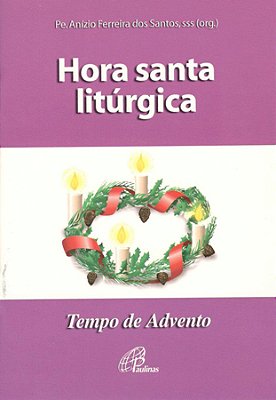 Hora Santa Litúrgica Tempo De Advento