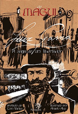 Luiz Gama A Saga De Um Libertador