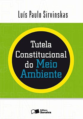 Tutela Constitucional Do Meio Ambiente - 2ª Edição De 2010