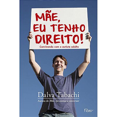 Mãe, Eu Tenho Direito! Convivendo Com O Autista Adulto