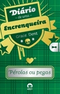 Diário De Uma Encrenqueira: Pérolas Ou Pegas (Vol. 2)