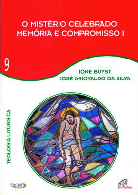 O Mistério Celebrado - Memória E Compromisso I - Vol 9 Teologia Litúrgica