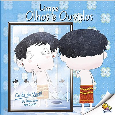 Cuide De Você! De Bem Com Seu Corpo: Limpe Olhos E Ouvidos (Nível 3/Paradidáticos Todolivro)