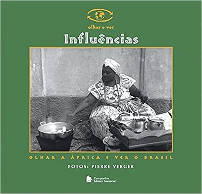 Influências - Olhar A África E Ver O Brasil