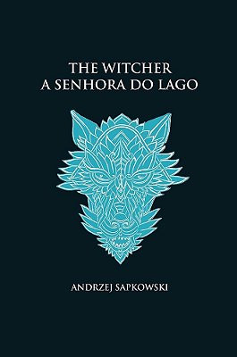A Senhora Do Lago - The Witcher - A Saga Do Bruxo Geralt De Rívia (Capa Dura)