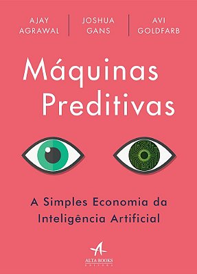 Máquinas Preditivas A Simples Economia Da Inteligência Artificial