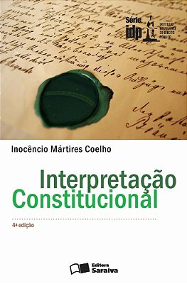 Interpretação Constitucional - 4ª Edição De 2012