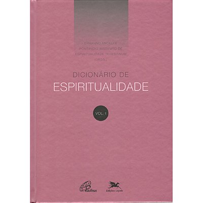Dicionário De Espiritualidade - Vol. I