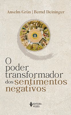O Poder Transformador Dos Sentimentos Negativos