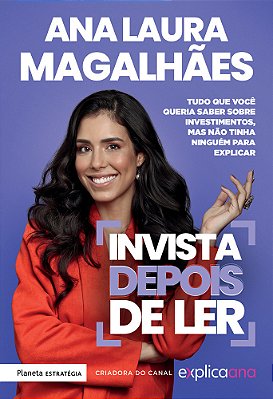 Invista Depois De Ler Tudo Que Você Queria Saber Sobre Investimentos, Mas Não Tinha Ninguém Para Explicar