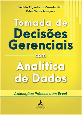 Tomada De Decisões Gerenciais Com Analítica De Dados Aplicações Práticas Com Excel