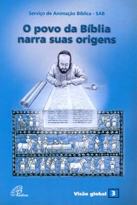 O Povo Da Bíblia Narra Suas Origens Visão Global 03