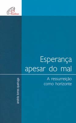 Esperança Apesar Do Mal A Ressurreição Como Horizonte