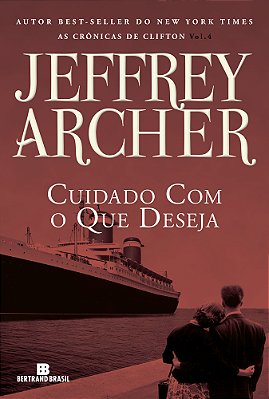 Cuidado Com O Que Deseja (Vol. 4 As Crônicas De Clifton)