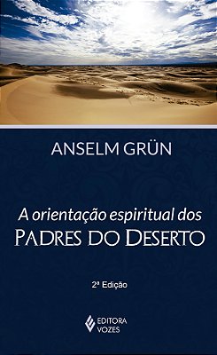 Orientação Espiritual Dos Padres Do Deserto
