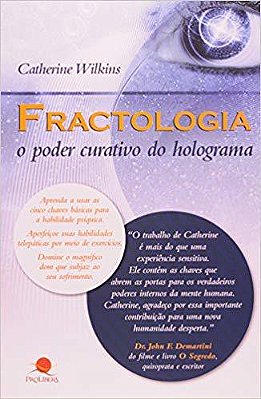 Fractologia O Poder Curativo Do Holograma