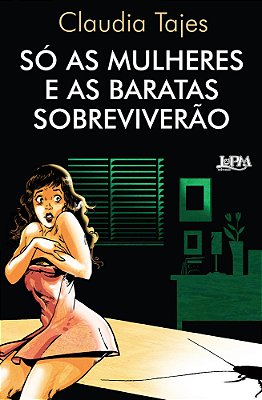 Só As Mulheres E As Baratas Sobreviverão