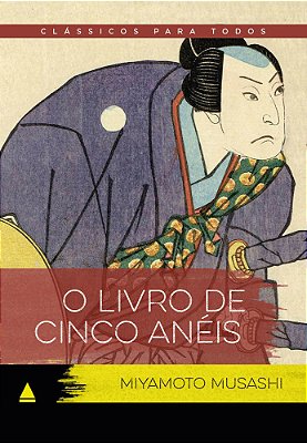 O Livro De Cinco Anéis - Clássico Para Todos