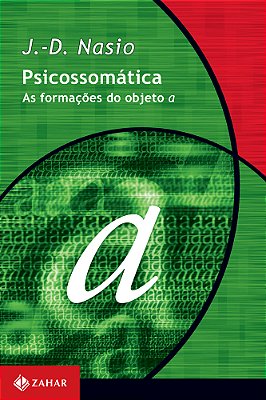 Psicossomática As Formações Do Objeto <I>a</I>
