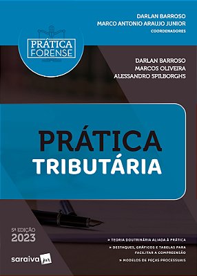Coleção Prática Forense - Prática Tributária - 5ª Edição 2023