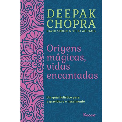 Origens Mágicas, Vidas Encantadas Um Guia Holístico Para A Gravidez E O Nascimento