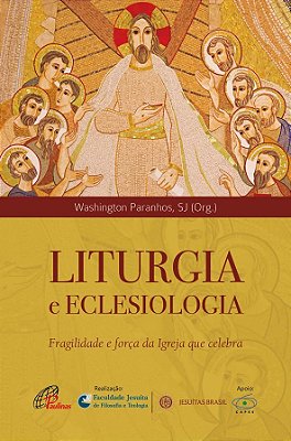 Liturgia E Eclesiologia Fragilidade E Força Da Igreja Que Celebra