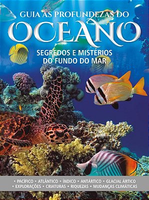 As Profundezas Do Oceano Segredos E Mistérios Do Fundo Do Mar