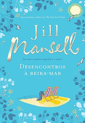 Desencontros À Beira-Mar Às Vezes O Maior Segredo É O Amor